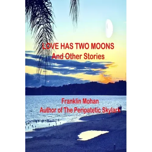 Love Has Two Moons And Other Stories