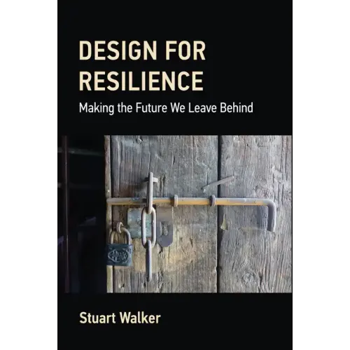Design for Resilience: Making the Future We Leave Behind