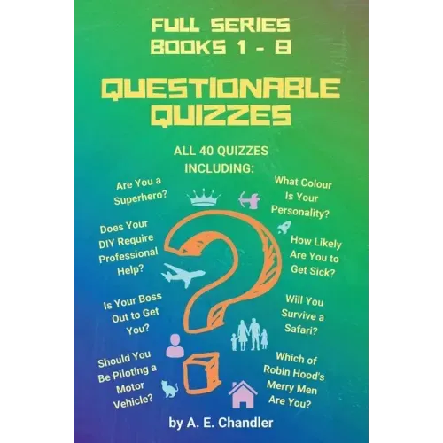 Questionable Quizzes: Full Series of All 40 Quizzes Including: Are You a Superhero? What Colour Is Your Personality? How Likely Are You to Get Sick? D