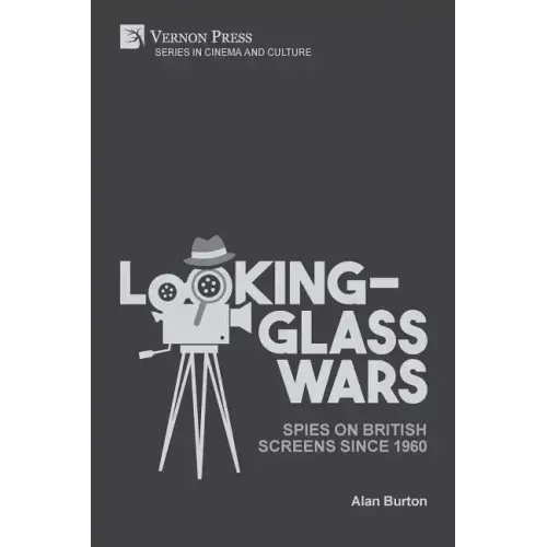 Looking-Glass Wars: Spies on British Screens since 1960