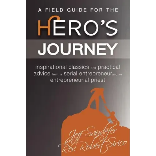 A Field Guide for the Hero's Journey
