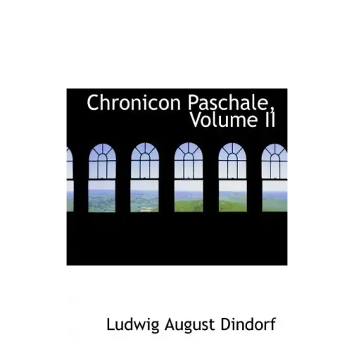 Chronicon Paschale, Volume II