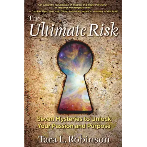 The Ultimate Risk: Seven Mysteries to Unlock Your Passion and Purpose