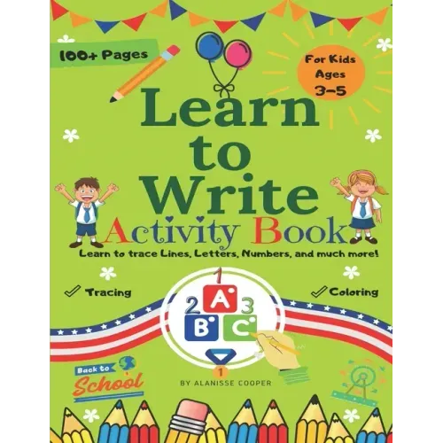 Learn to Write Activity Book for Kids 3-5 years old. Learn to trace Lines, Letters, Numbers, and much more!: Fun Toddler Tracing Activity Book