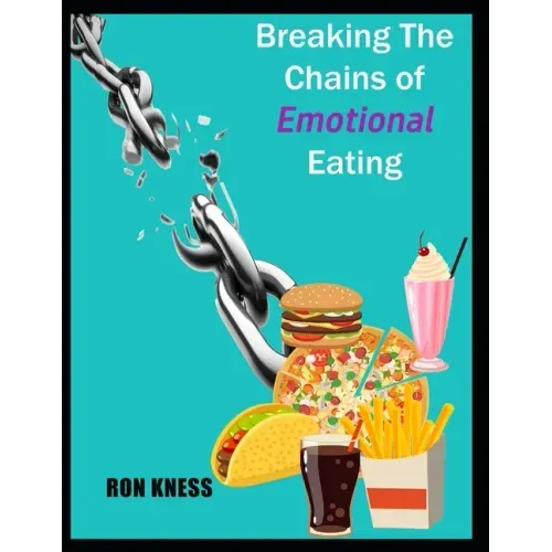 Breaking the Chains of Emotional Eating
