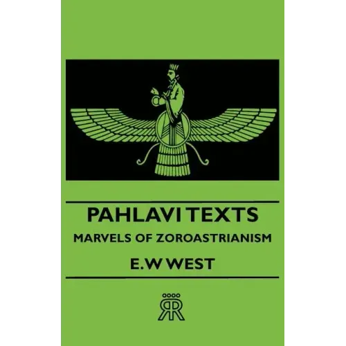 Pahlavi Texts - Marvels of Zoroastrianism