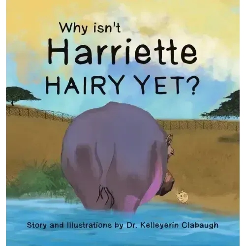 Why Isn't Harriette Hairy Yet?