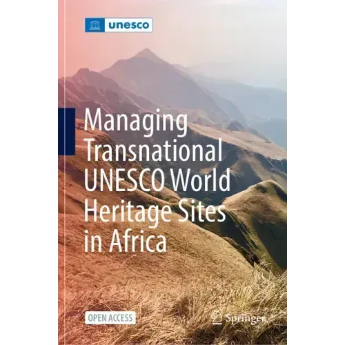 Managing Transnational UNESCO World Heritage Sites in Africa