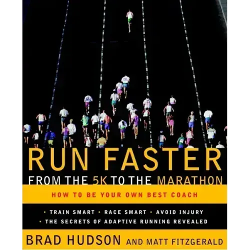 Run Faster from the 5K to the Marathon: How to Be Your Own Best Coach