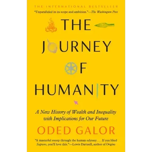 The Journey of Humanity: A New History of Wealth and Inequality with Implications for Our Future