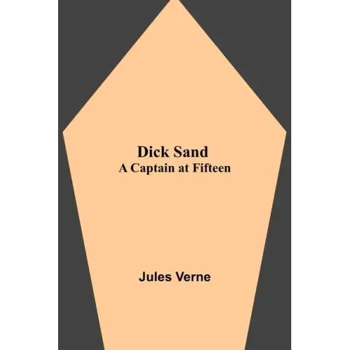 Dick Sand: A Captain at Fifteen