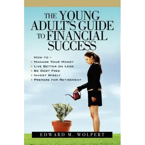 The Young Adult's Guide to Financial Success