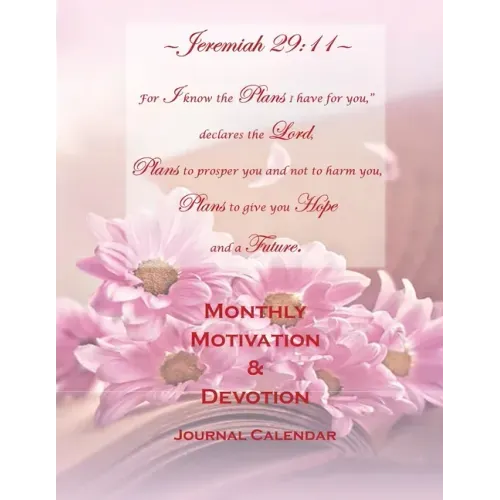Jeremiah 29: 11 Monthly Motivation & Devotion Journal Calendar