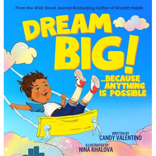 Dream Big!: Because Anything Is Possible