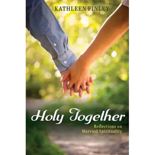Holy Together: Reflections on Married Spirituality