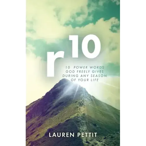 r10: 10 Power Words God Freely Gives During Any Season of Your Life