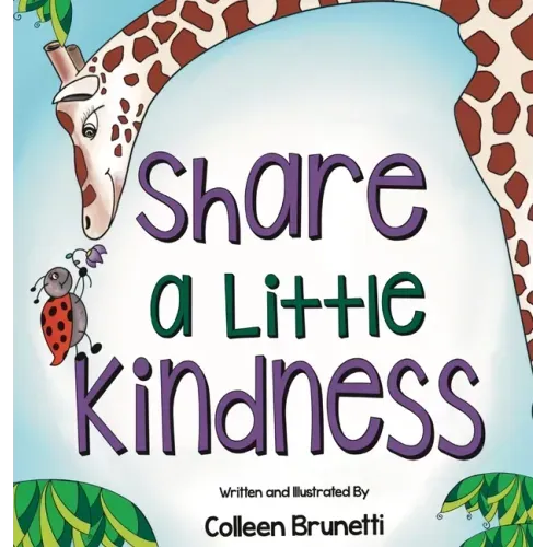 Share a Little Kindness: A Children's Book About Doing Good in the World