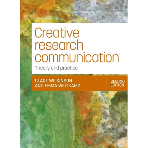 Creative Research Communication: Theory and Practice (Second Edition)