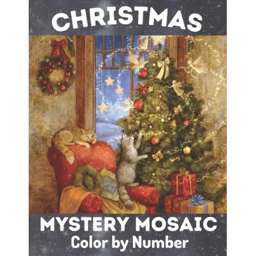 Christmas Mystery Mosaic Color By Number: Christmas Mystery Mosaic For Adults and Kids with Beautiful & Funny Coloring Pages for Relaxation & Stress R