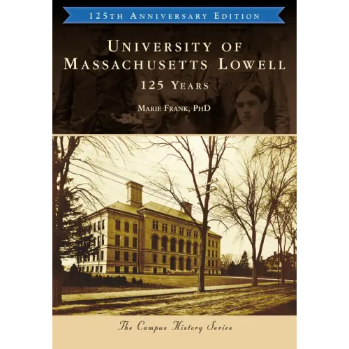 University of Massachusetts Lowell: 125 Years