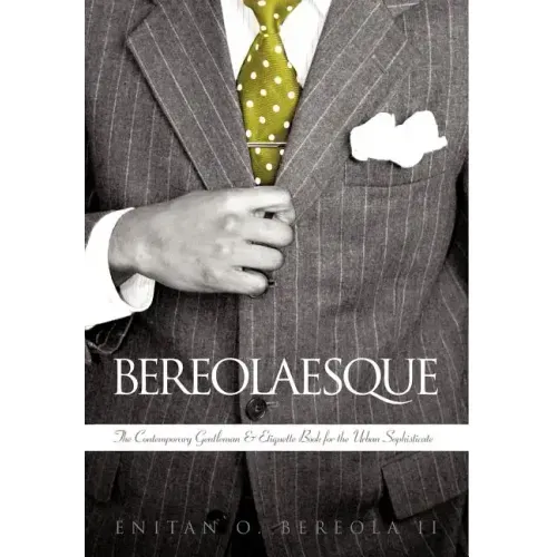 Bereolaesque: The Contemporary Gentleman & Etiquette Book for the Urban Sophisticate
