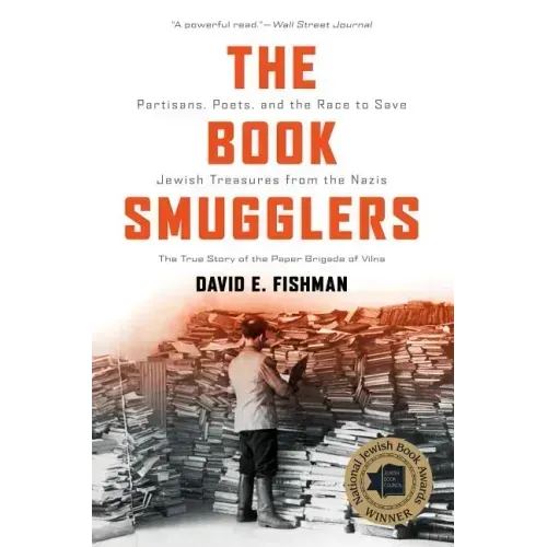 The Book Smugglers: Partisans, Poets, and the Race to Save Jewish Treasures from the Nazis