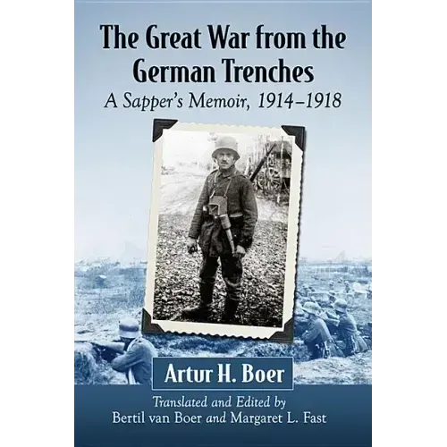 The Great War from the German Trenches: A Sapper's Memoir, 1914-1918