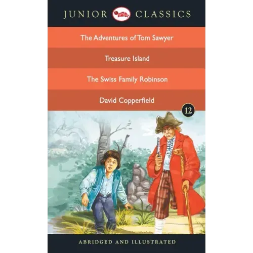 Junior Classic - Book-12 (The Adventures of Tom Sawyer, Treasure Island, The Swiss Family Robinson, David Copperfield) (Junior Classics)