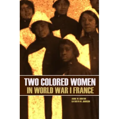 Two Colored Women in World War I France (New Intro, Annotated)