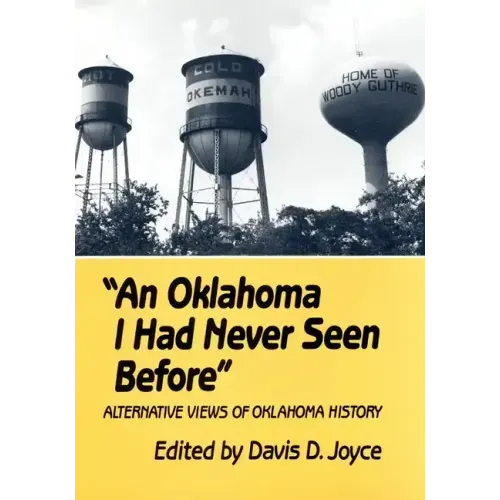 An Oklahoma I Had Never Seen Before: Alternative Views of Oklahoma History