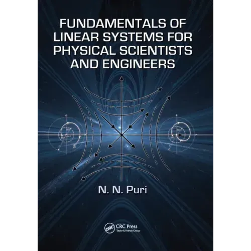 Fundamentals of Linear Systems for Physical Scientists and Engineers