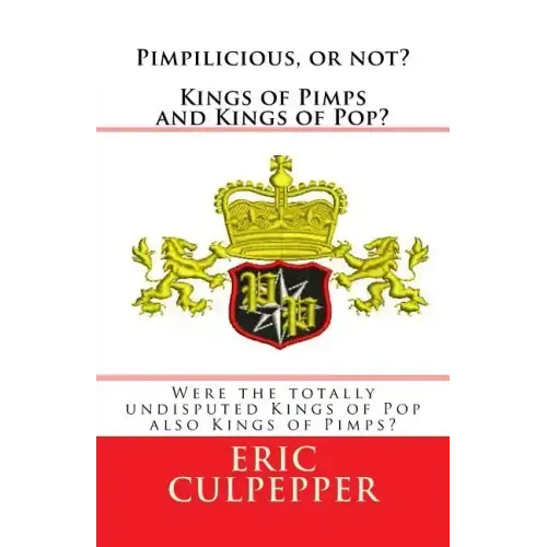 Pimpilicious, or not? Kings of Pimps and Kings of Pop?: Were the totally undisputed Kings of Pop also Kings of Pimps?