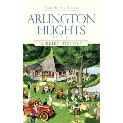 Arlington Heights, Illinois: A Brief History