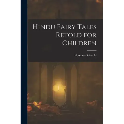 Hindu Fairy Tales Retold for Children