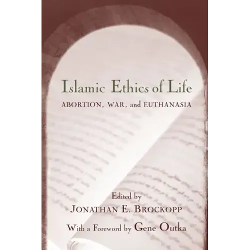 Islamic Ethics of Life: Abortion, War, and Euthanasia