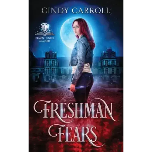 Freshman Fears: A New Adult Urban Fantasy Novel