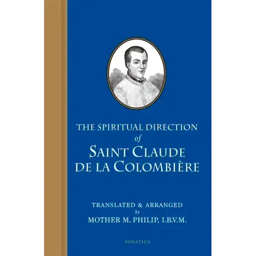 The Spiritual Direction of Saint Claude de Colombiere