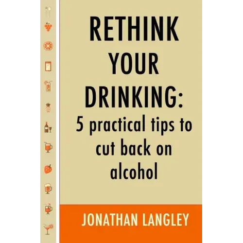Rethink Your Drinking: 5 practical tips to cut back on alcohol