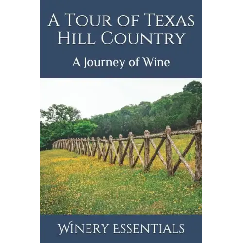 A Tour of Texas Hill Country: A Journey of Wine