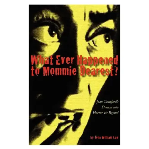 What Ever Happened to Mommie Dearest?