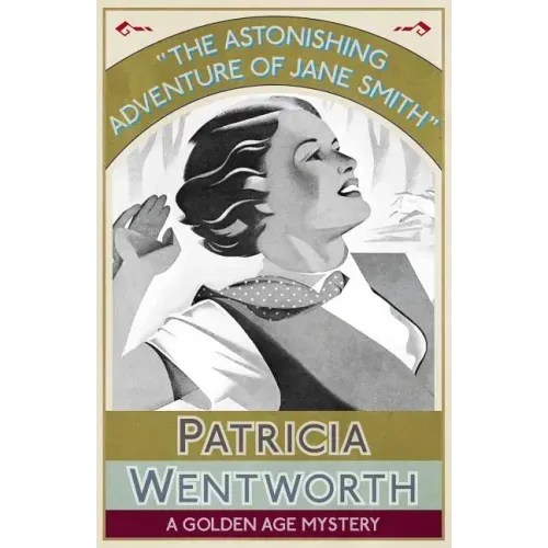 The Astonishing Adventure of Jane Smith: A Golden Age Mystery