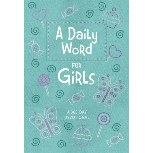 A Daily Word for Girls: A 365-Day Devotional