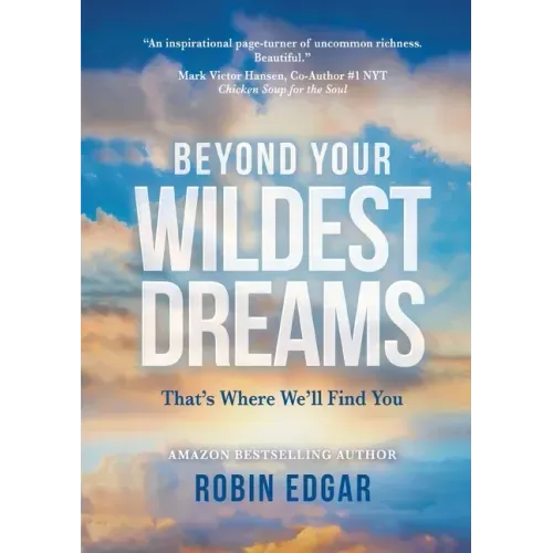 Beyond Your Wildest Dreams: That's Where We'll Find You