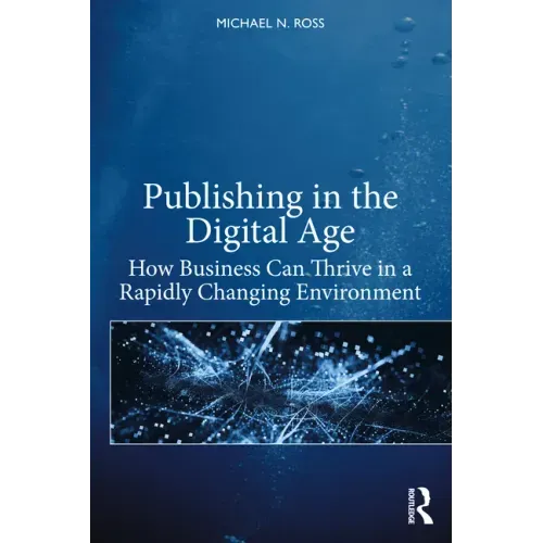 Publishing in the Digital Age: How Business Can Thrive in a Rapidly Changing Environment