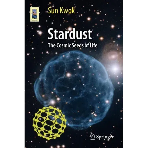 Stardust: The Cosmic Seeds of Life