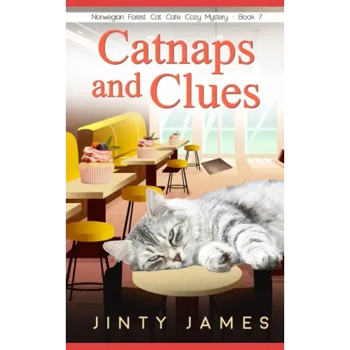 Catnaps and Clues: A Norwegian Forest Cat Café Cozy Mystery - Book 7