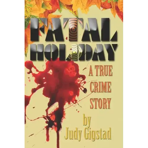 Fatal Holiday: A True Crime Story