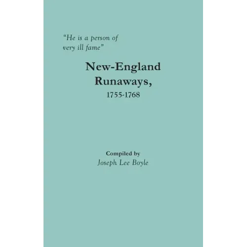 He is a person of very ill fame: New-England Runaways, 1755-1768
