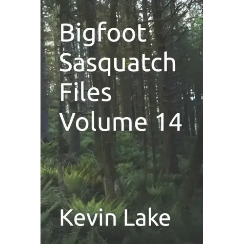 Bigfoot Sasquatch Files Volume 14