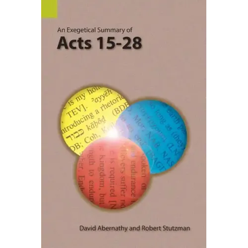 An Exegetical Summary of Acts 15-28